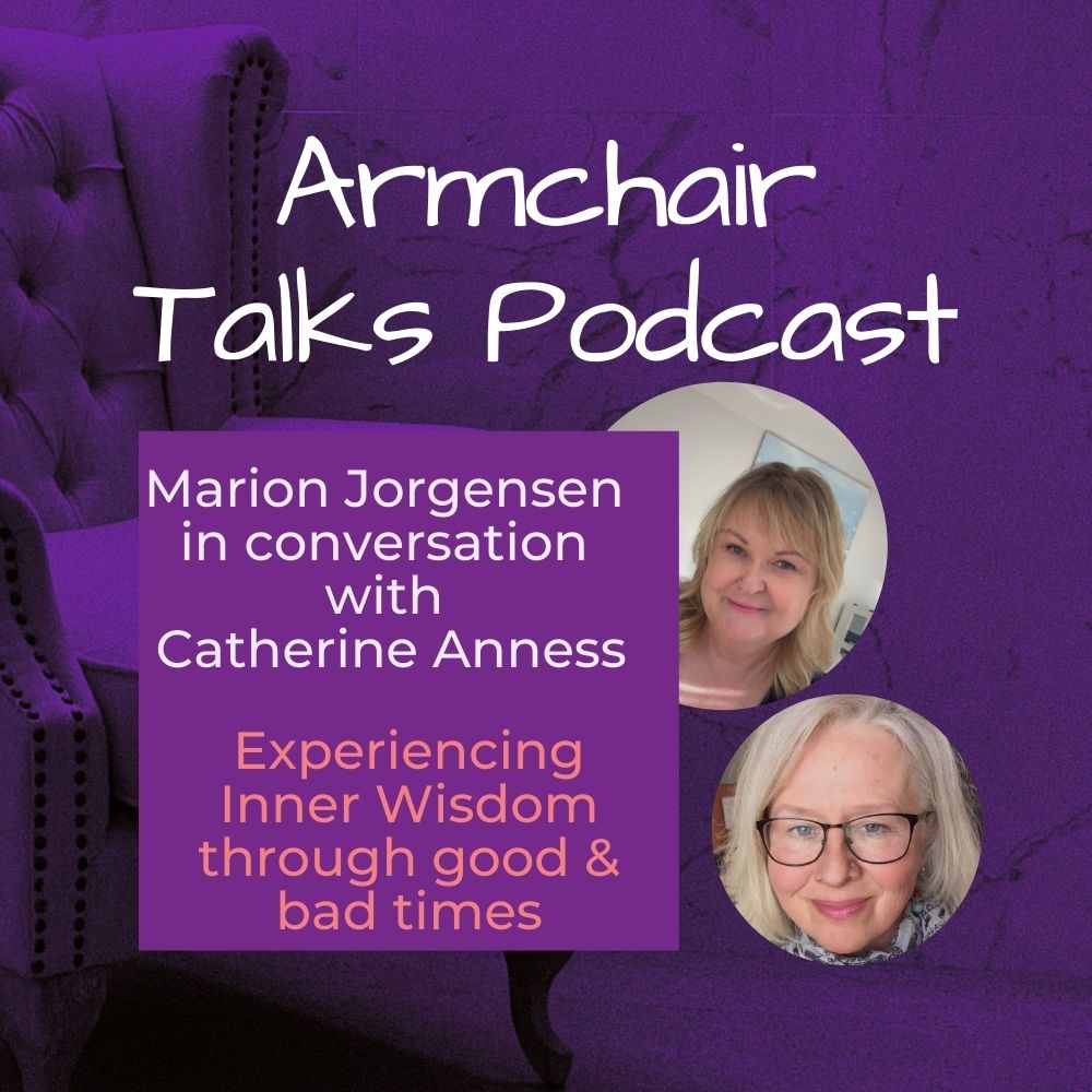 Read more about the article Armchair Talk with Catherine Anness – Experiencing Inner Wisdom Through Good Times & Bad Times