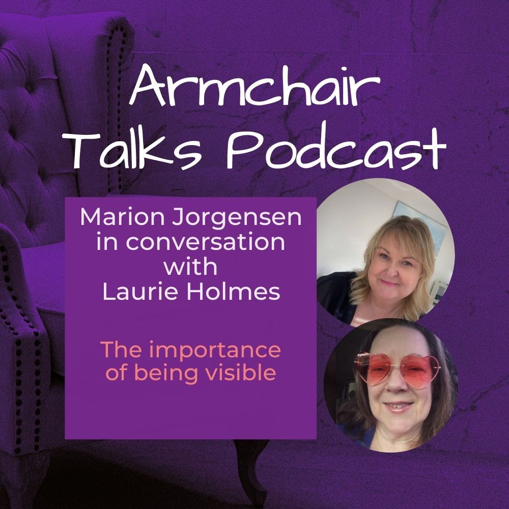 Read more about the article Armchair Talk with Laurie Holmes – The Importance of Being Visible