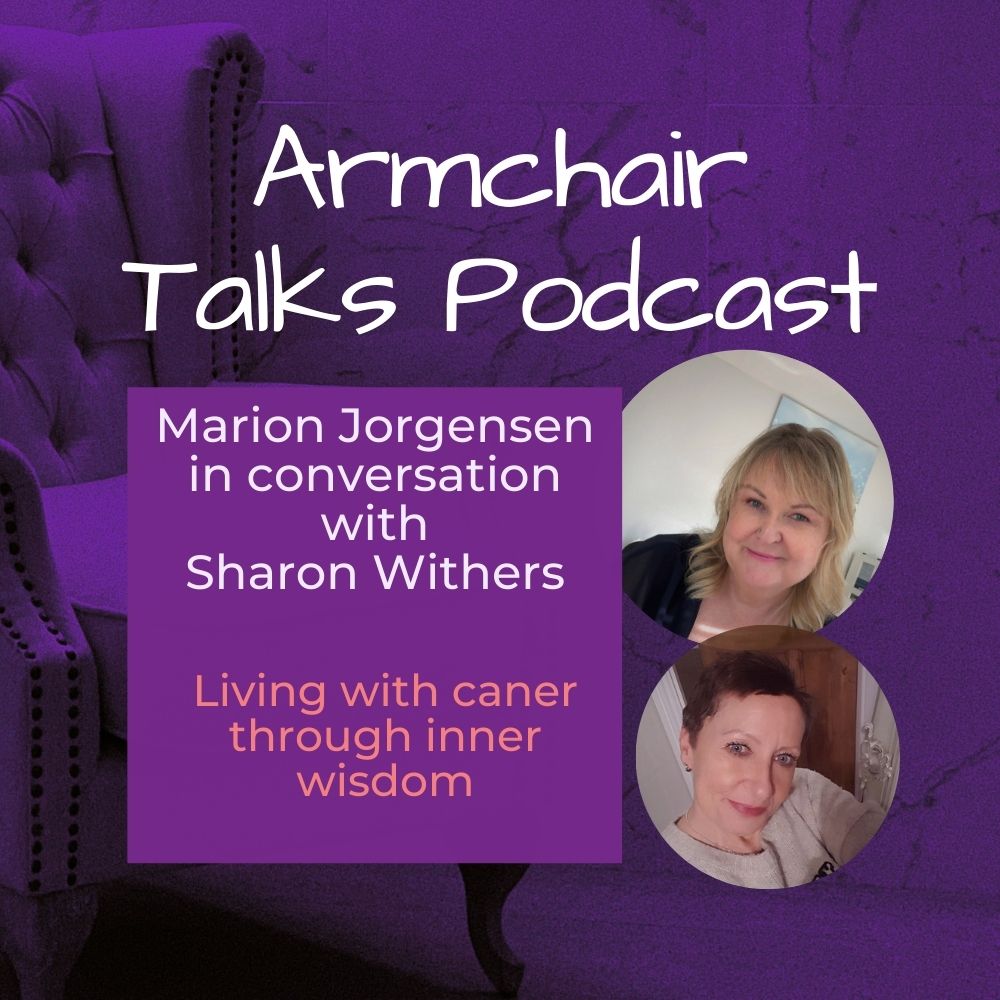 Read more about the article Armchair Talk with Sharon Withers – Living with cancer through inner wisdom